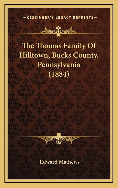 Front cover_The Thomas Family Of Hilltown, Bucks County, Pennsylvania (1884)
