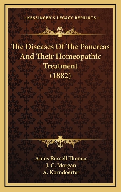 The Diseases Of The Pancreas And Their Homeopathic Treatment (1882)