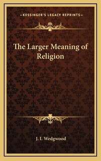 Front cover_The Larger Meaning of Religion