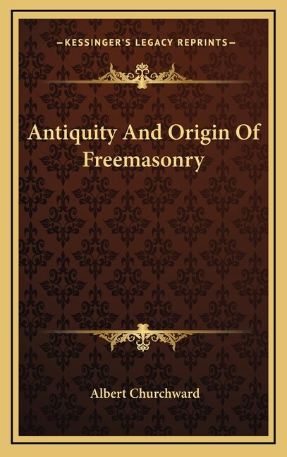 Front cover_Antiquity And Origin Of Freemasonry