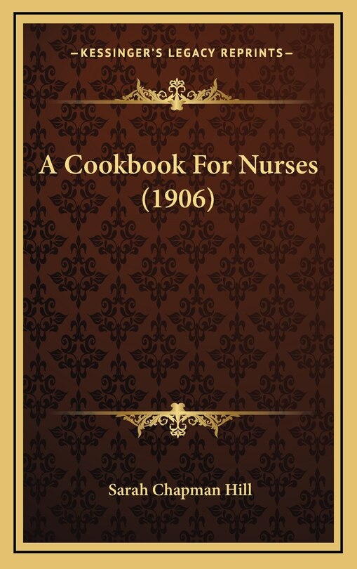Front cover_A Cookbook For Nurses (1906)