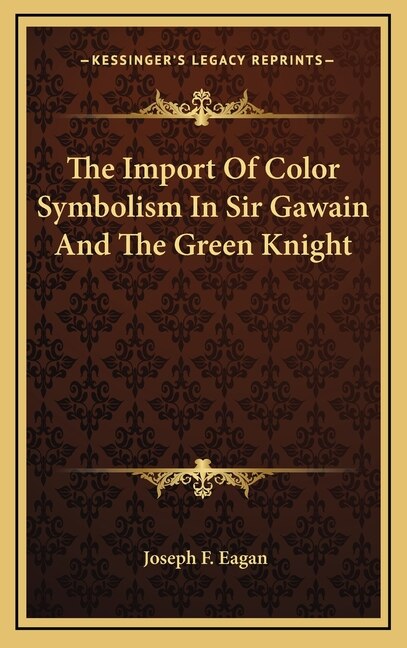 Couverture_The Import Of Color Symbolism In Sir Gawain And The Green Knight