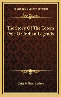 Couverture_The Story Of The Totem Pole Or Indian Legends