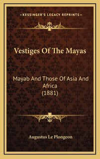 Front cover_Vestiges Of The Mayas