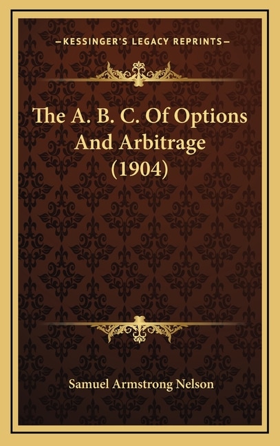 Front cover_The A. B. C. Of Options And Arbitrage (1904)