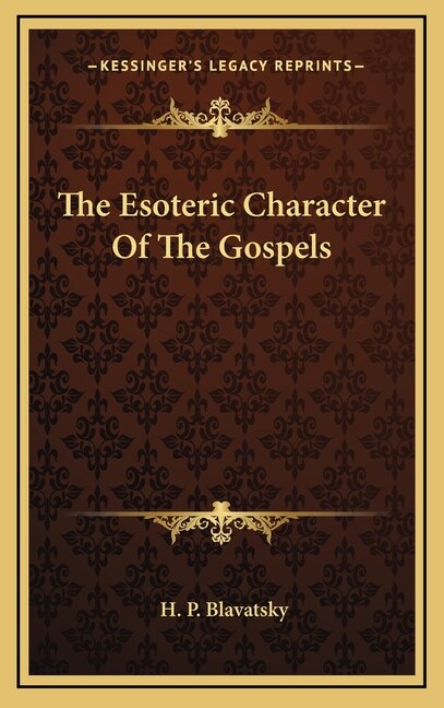 Couverture_The Esoteric Character Of The Gospels