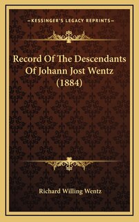 Front cover_Record Of The Descendants Of Johann Jost Wentz (1884)