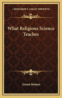 Front cover_What Religious Science Teaches