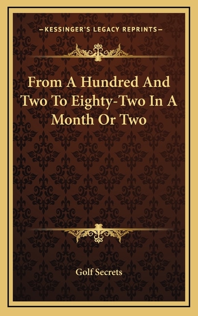 Front cover_From A Hundred And Two To Eighty-Two In A Month Or Two