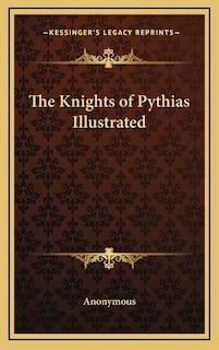 The Knights of Pythias Illustrated