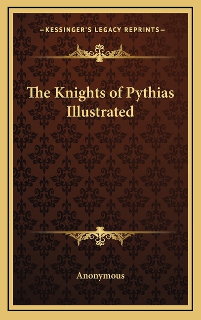 The Knights of Pythias Illustrated