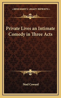 Front cover_Private Lives an Intimate Comedy in Three Acts