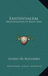 Existentialism: Disintegration of Man's Soul