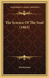 Front cover_The Science Of The Soul (1863)