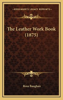 Front cover_The Leather Work Book (1875)