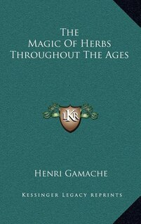 Front cover_The Magic Of Herbs Throughout The Ages