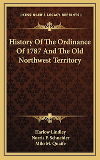 Couverture_History Of The Ordinance Of 1787 And The Old Northwest Territory