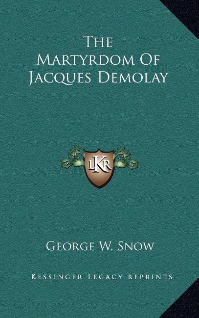 Front cover_The Martyrdom Of Jacques Demolay