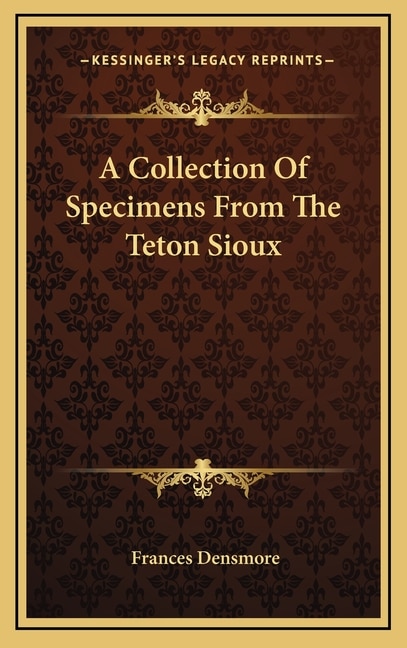 A Collection Of Specimens From The Teton Sioux