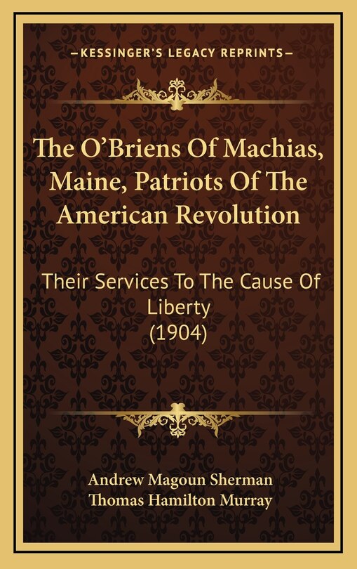 Couverture_The O'Briens Of Machias, Maine, Patriots Of The American Revolution