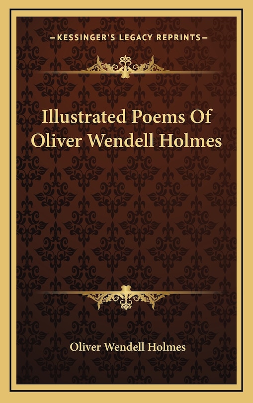 Illustrated Poems Of Oliver Wendell Holmes