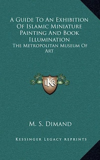 Front cover_A Guide To An Exhibition Of Islamic Miniature Painting And Book Illumination