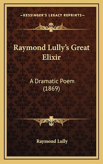 Front cover_Raymond Lully's Great Elixir