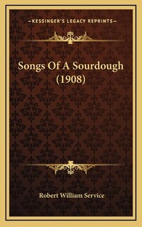 Front cover_Songs Of A Sourdough (1908)