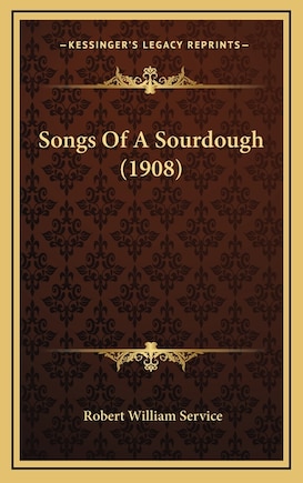 Songs Of A Sourdough (1908)