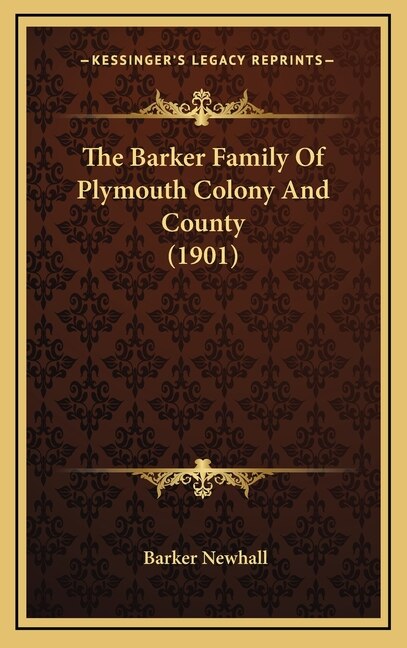 Front cover_The Barker Family Of Plymouth Colony And County (1901)
