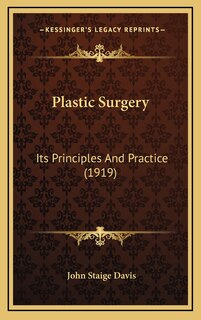 Plastic Surgery: Its Principles And Practice (1919)