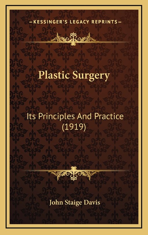 Plastic Surgery: Its Principles And Practice (1919)