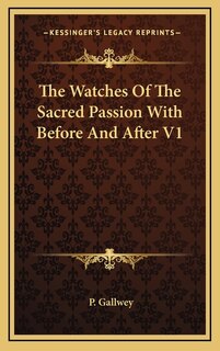 Front cover_The Watches Of The Sacred Passion With Before And After V1