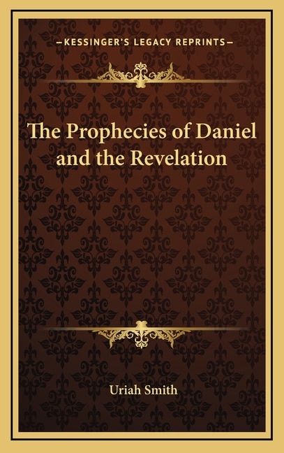 Front cover_The Prophecies of Daniel and the Revelation