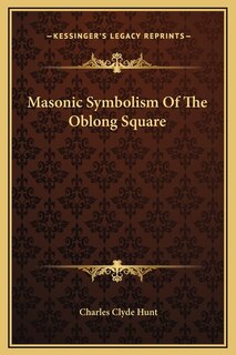 Front cover_Masonic Symbolism Of The Oblong Square