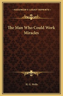 Front cover_The Man Who Could Work Miracles