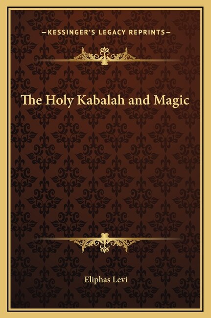 Front cover_The Holy Kabalah and Magic