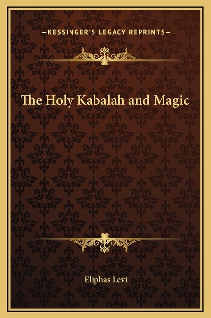 The Holy Kabalah and Magic