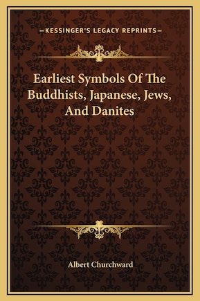 Earliest Symbols Of The Buddhists, Japanese, Jews, And Danites