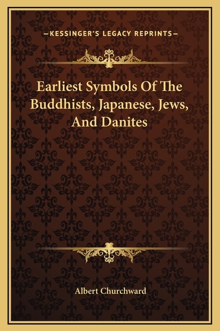 Earliest Symbols Of The Buddhists, Japanese, Jews, And Danites