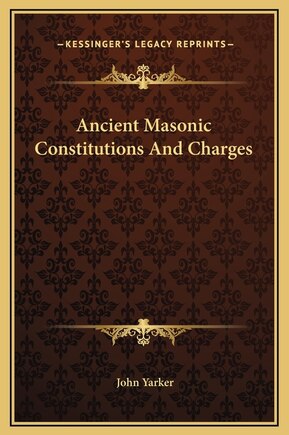 Ancient Masonic Constitutions And Charges