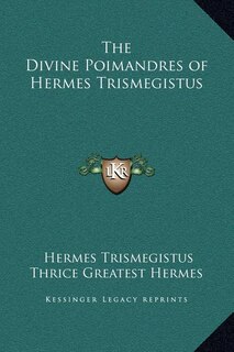 Front cover_The Divine Poimandres of Hermes Trismegistus