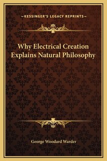 Couverture_Why Electrical Creation Explains Natural Philosophy