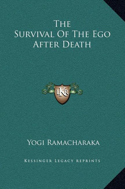 Front cover_The Survival Of The Ego After Death