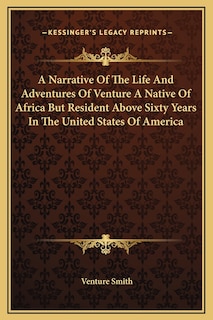 Front cover_A Narrative Of The Life And Adventures Of Venture A Native Of Africa But Resident Above Sixty Years In The United States Of America