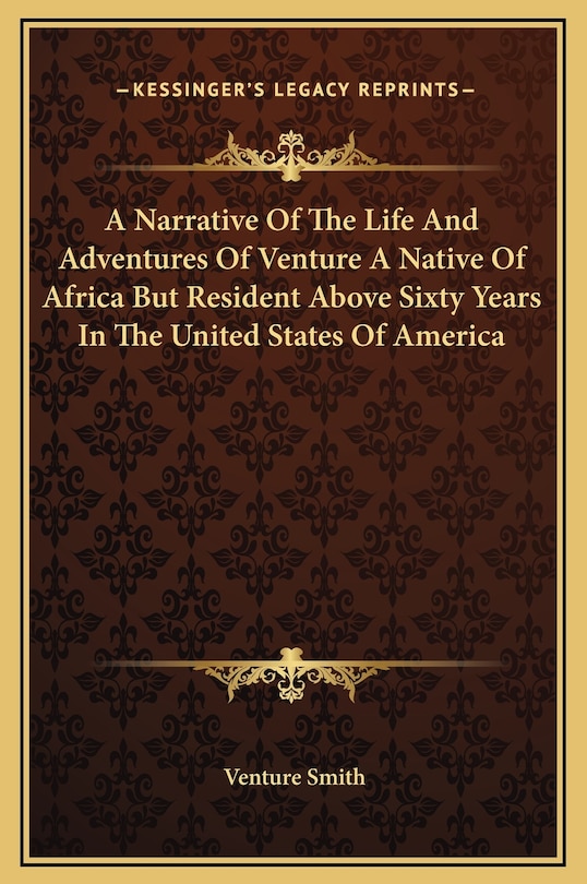 Front cover_A Narrative Of The Life And Adventures Of Venture A Native Of Africa But Resident Above Sixty Years In The United States Of America