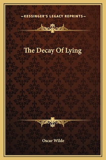 The Decay Of Lying