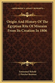 Front cover_Origin And History Of The Egyptian Rite Of Misraim From Its Creation In 1806