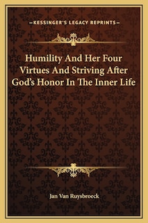 Couverture_Humility And Her Four Virtues And Striving After God's Honor In The Inner Life