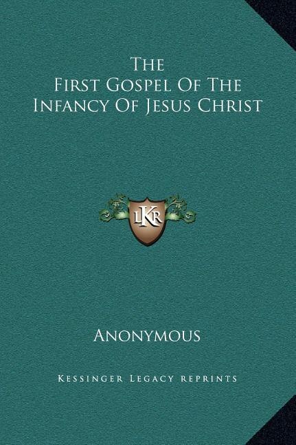 Front cover_The First Gospel Of The Infancy Of Jesus Christ